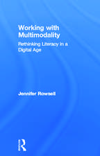 Working with Multimodality: Rethinking Literacy in a Digital Age