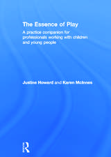 The Essence of Play: A Practice Companion for Professionals Working with Children and Young People