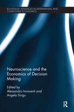 Neuroscience and the Economics of Decision Making