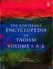 The Routledge Encyclopedia of Taoism: Volume One: A-L