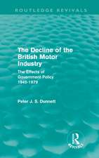 The Decline of the British Motor Industry (Routledge Revivals): The Effects of Government Policy, 1945-79