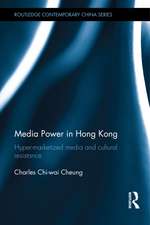 Media Power in Hong Kong: Hyper-Marketized Media and Cultural Resistance