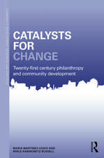 Catalysts for Change: 21st Century Philanthropy and Community Development