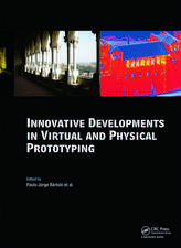 Innovative Developments in Virtual and Physical Prototyping: Proceedings of the 5th International Conference on Advanced Research in Virtual and Rapid Prototyping, Leiria, Portugal, 28 September - 1 October, 2011