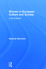 Women in European Culture and Society: A Sourcebook