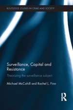 Surveillance, Capital and Resistance: Theorizing the Surveillance Subject