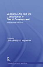 Japanese Aid and the Construction of Global Development: Inescapable Solutions