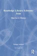 Routledge Library Editions: Iran Mini-Set A: History 10 vol set