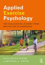 Applied Exercise Psychology: The Challenging Journey from Motivation to Adherence