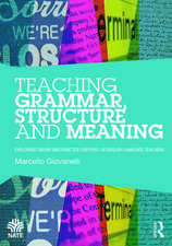 Teaching Grammar, Structure and Meaning: Exploring theory and practice for post-16 English Language teachers