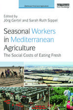 Seasonal Workers in Mediterranean Agriculture: The Social Costs of Eating Fresh