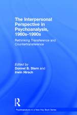 The Interpersonal Perspective in Psychoanalysis, 1960s-1990s: Rethinking transference and countertransference