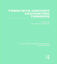 Twentieth Century Accounting Thinkers (RLE Accounting)