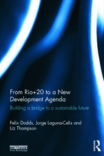 From Rio+20 to a New Development Agenda: Building a Bridge to a Sustainable Future