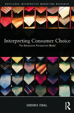 Interpreting Consumer Choice: The Behavioural Perspective Model