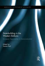 State-building in the Western Balkans: European Approaches to Democratization