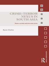 Crime-Terror Nexus in South Asia: States, Security and Non-State Actors