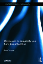 Democratic Sustainability in a New Era of Localism