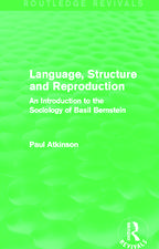 Language, Structure and Reproduction (Routledge Revivals): An Introduction to the Sociology of Basil Bernstein