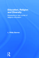 Education, Religion and Diversity: Developing a new model of religious education