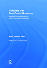 Teaching With Text-Based Questions: Helping Students Analyze Nonfiction and Visual Texts