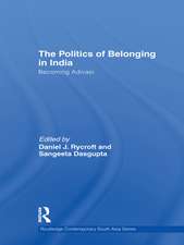 The Politics of Belonging in India: Becoming Adivasi