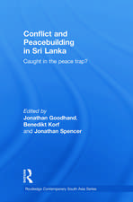 Conflict and Peacebuilding in Sri Lanka: Caught in the Peace Trap?