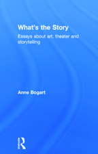 What's the Story: Essays about art, theater and storytelling