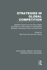 Strategies in Global Competition (RLE International Business): Selected Papers from the Prince Bertil Symposium at the Institute of International Business