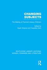 Changing Subjects: The Making of Feminist Literary Criticism