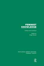 Feminist Knowledge (RLE Feminist Theory): Critique and Construct