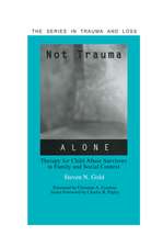 Not Trauma Alone: Therapy for Child Abuse Survivors in Family and Social Context