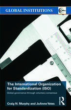 The International Organization for Standardization (ISO): Global Governance through Voluntary Consensus