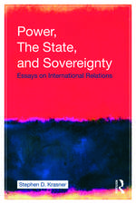 Power, the State, and Sovereignty: Essays on International Relations