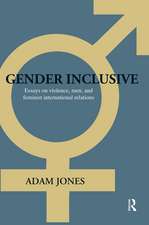 Gender Inclusive: Essays on violence, men, and feminist international relations