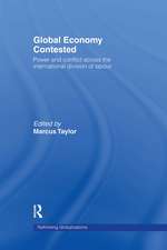 Global Economy Contested: Power and Conflict across the International Division of Labour