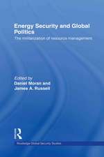 Energy Security and Global Politics: The Militarization of Resource Management