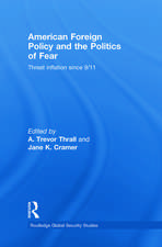 American Foreign Policy and The Politics of Fear: Threat Inflation since 9/11