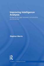 Improving Intelligence Analysis: Bridging the Gap between Scholarship and Practice