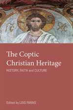 The Coptic Christian Heritage: History, Faith and Culture