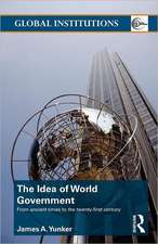 The Idea of World Government: From ancient times to the twenty-first century