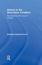 History in the Discursive Condition: Reconsidering the Tools of Thought