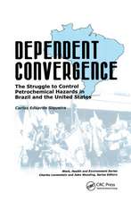 Dependent Convergence: The Struggle to Control Petrochemical Hazards in Brazil and the United States