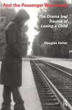 And the Passenger Was Death: The Drama and Trauma of Losing a Child