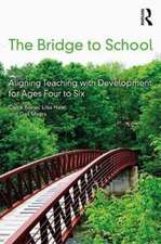 The Bridge to School: Aligning Teaching with Development for Ages Four to Six