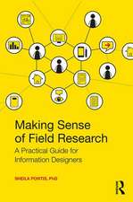 Making Sense of Field Research: A Practical Guide for Information Designers