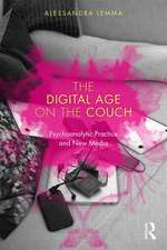 The Digital Age on the Couch: Psychoanalytic Practice and New Media