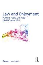 Law and Enjoyment: Power, Pleasure and Psychoanalysis