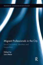 Migrant Professionals in the City: Local Encounters, Identities and Inequalities