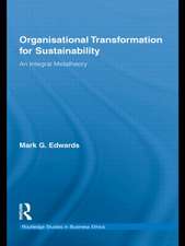 Organizational Transformation for Sustainability: An Integral Metatheory